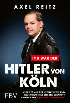 Ich war der Hitler von Köln FinanzBuch Verlag