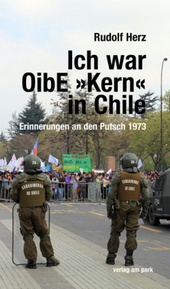 Ich war OibE »Kern« in Chile Das Neue Berlin