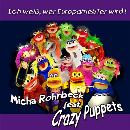 Ich weiß wer Europameister wird! [feat. Crazy Puppets] Micha Rohrbeck