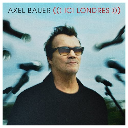 Ici Londres Axel Bauer