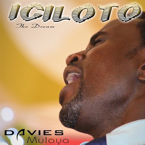Iciloto (The Dream) Davies Mulaya