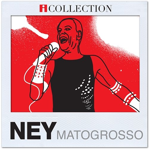 iCollection Ney Matogrosso