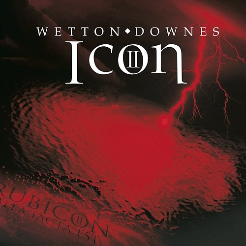 Icon II: Rubicon Wetton & Downes