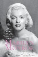 Icon: The Life, Times, and Films of Marilyn Monroe Volume 1 1926 to 1956 Vitacco-Robles Gary