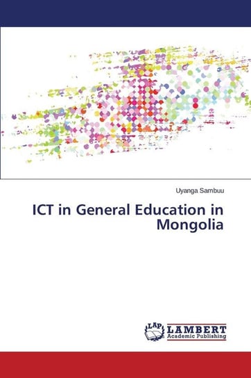 ICT in General Education in Mongolia Sambuu Uyanga