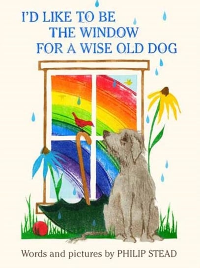 Id Like to Be the Window for a Wise Old Dog Stead Philip C.