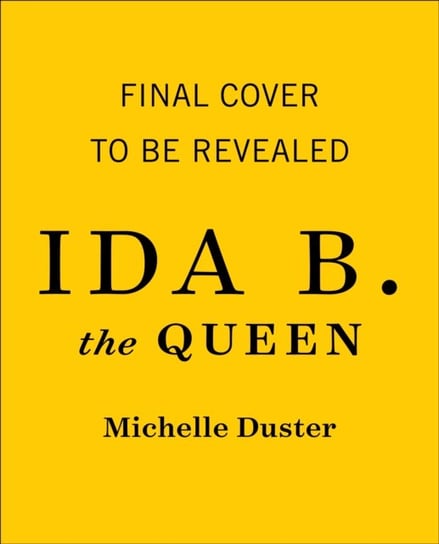 Ida B. the Queen. The Extraordinary Life and Legacy of Ida B. Wells Duster Michelle