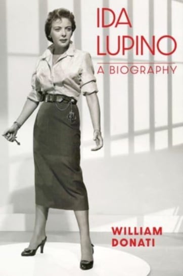 Ida Lupino: A Biography The University Press of Kentucky