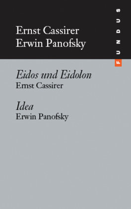 Idea. Eidos und Eidolon Panofsky Erwin, Cassirer Ernst