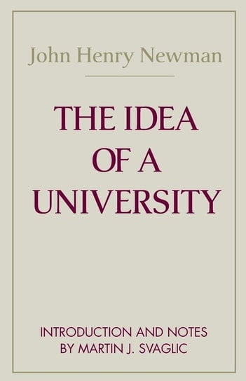 Idea of a University, The Newman John Henry Cardinal