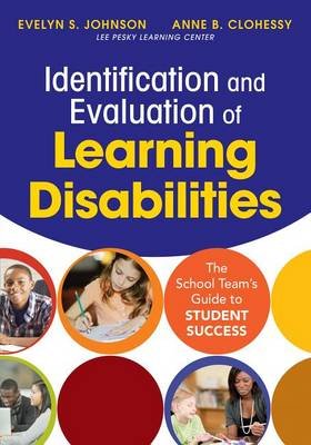 Identification and Evaluation of Learning Disabilities Johnson Evelyn S., Clohessy Anne