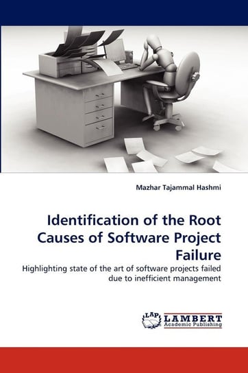 Identification of the Root Causes of Software Project Failure Tajammal Hashmi Mazhar