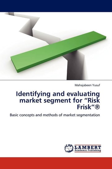 Identifying and Evaluating Market Segment for "Risk Frisk"(r) Yusuf Mahajabeen