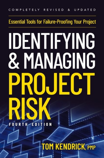 Identifying and Managing Project Risk 4th Edition Tom Kendrick