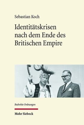 Identitätskrisen nach dem Ende des Britischen Empire Mohr Siebeck