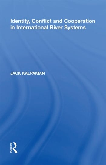 Identity, Conflict and Cooperation in International River Systems Jack Kalpakian