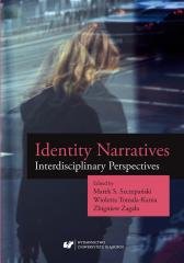 Identity Narratives. Interdisciplinary Perspective Opracowanie zbiorowe