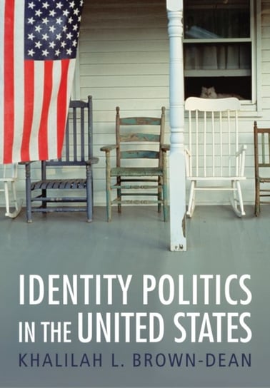 Identity Politics in the United States Khalilah L. Brown-Dean