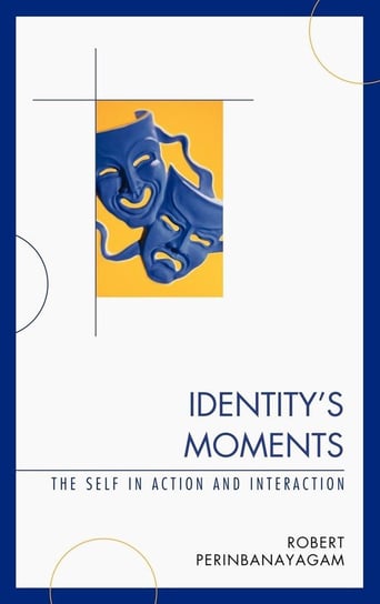Identity's Moments Perinbanayagam Robert S.