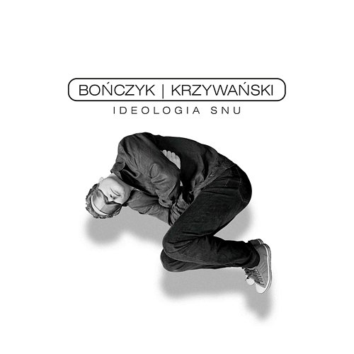 Ideologia snu Bończyk, Krzywański