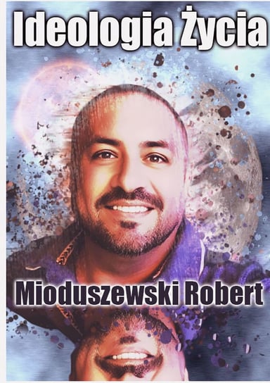 Ideologia życia - ebook mobi Robert Mioduszewski