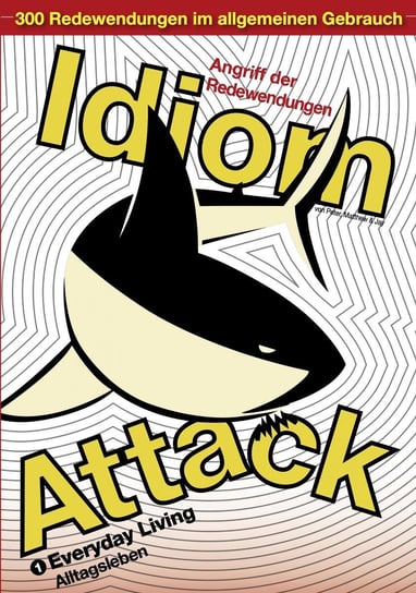Idiom Attack. Volume 1. Everyday Living (German Edition) Jay Douma, Matthew Douma, Peter Liptak