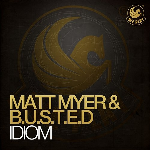 Idiom Matt Myer & B.U.S.T.E.D