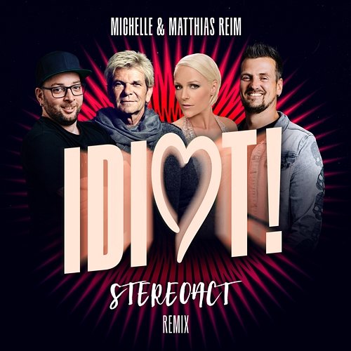 Idiot Matthias Reim feat. Michelle, Stereoact