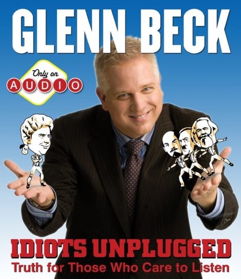 Idiots Unplugged Beck Glenn
