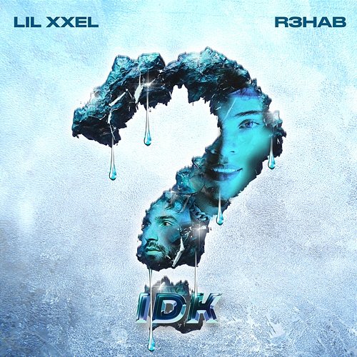 IDK (Imperfect) Lil Xxel & R3HAB