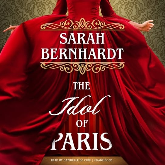 Idol of Paris Bernhardt Sarah