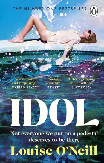 Idol: The must read, addictive and compulsive book club thriller of the summer Louise O'Neill