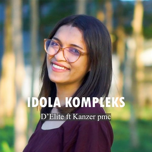 Idola Kompleks D'ELITE feat. Kanzer PMC