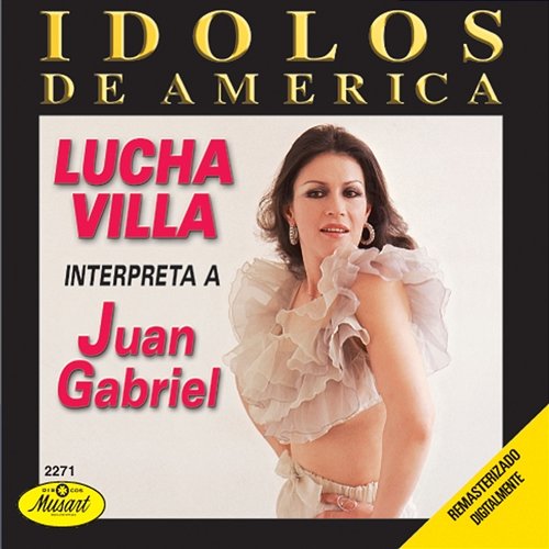 Ídolos de América: Lucha Villa Interpreta a Juan Gabriel Lucha Villa