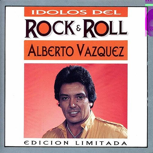 Idolos del Rock & Roll - Alberto Vazquez Alberto Vazquez