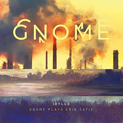 Idylle Gnome Plays Erik Satie Various Artists
