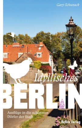 Idyllisches Berlin Berlin Edition im bebra verlag