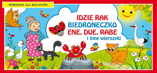 Idzie rak. Biedroneczko. Ene, due, rabe i inne wierszyki. Wierszyki dla maluchów - ebook PDF Opracowanie zbiorowe