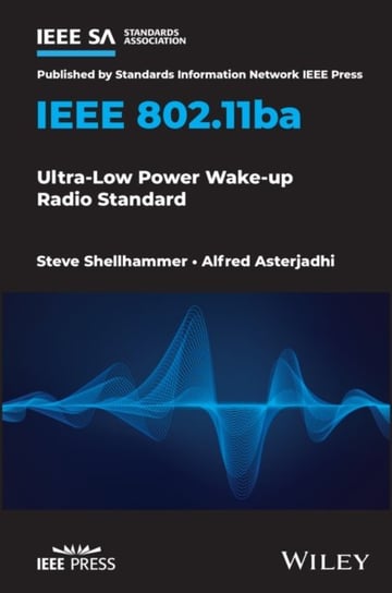 IEEE 802.11ba: Ultra-Low Power Wake-up Radio Standard John Wiley & Sons