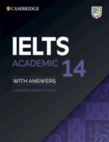 IELTS 14 Academic Students Book with Answers without Audio. Authentic Practice Tests Opracowanie zbiorowe