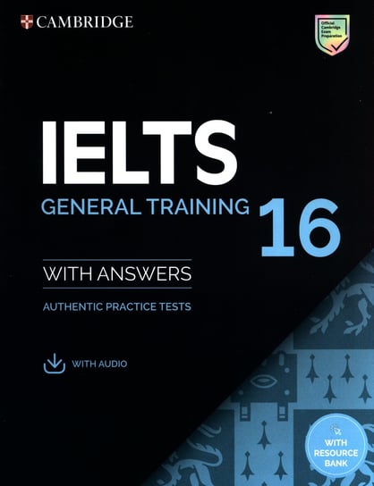 IELTS 16 General Training Student's Book with Answers with Audio with Resource Bank Opracowanie zbiorowe