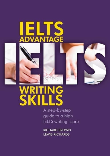 IELTS Advantage. Writing skills B1-C2 Opracowanie zbiorowe