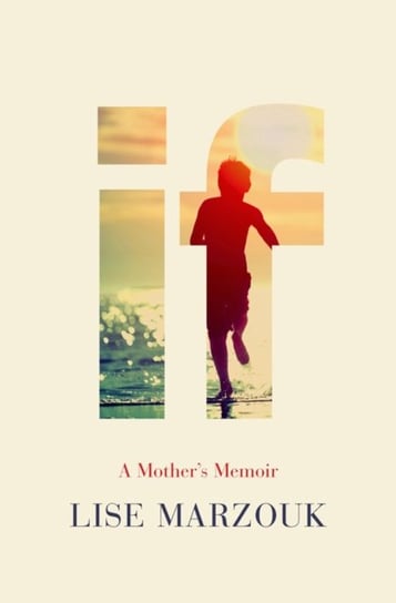 If: A Mothers Memoir Opracowanie zbiorowe