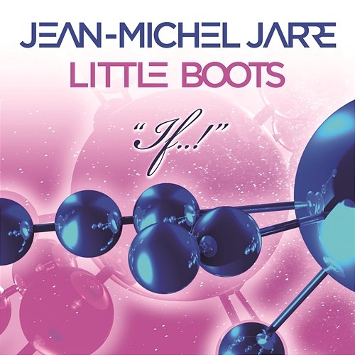 If..! Jean-Michel Jarre, Little Boots