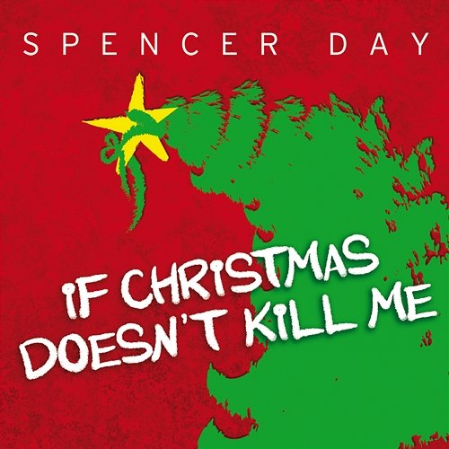If Christmas Doesn't Kill Me Spencer Day