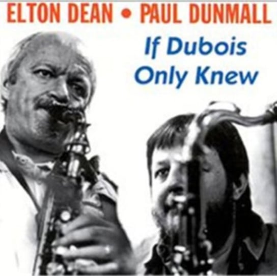 If Dubois Only Knew Dean Elton, Dunmall Paul