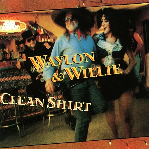 If I Can Find a Clean Shirt Waylon Jennings, Willie Nelson