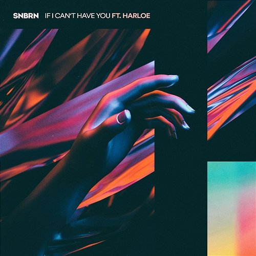 If I Can't Have You SNBRN feat. Harloe
