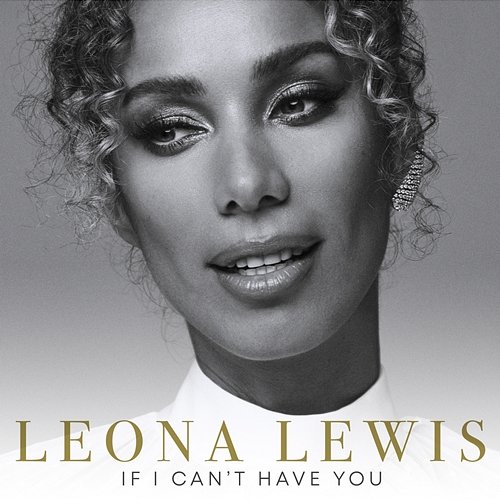 If I Can't Have You Leona Lewis