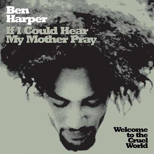 If I Could Hear My Mother Pray Again Ben Harper